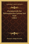 Charakteristik Der Philosophischen Systeme Seit Kant (1863)