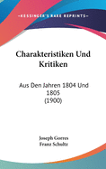Charakteristiken Und Kritiken: Aus Den Jahren 1804 Und 1805 (1900)