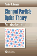 Charged Particle Optics Theory: An Introduction