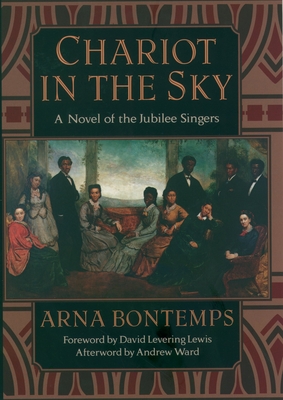 Chariot in the Sky: A Story of the Jubilee Singers - Bontemps, Arna Wendell, and Ward, Andrew (Afterword by)