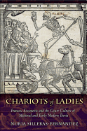 Chariots of Ladies: Francesc Eiximenis and the Court Culture of Medieval and Early Modern Iberia