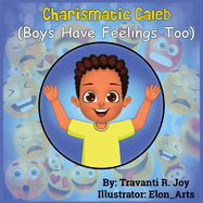 Charismatic Caleb: Boys Have Feelings Too
