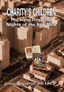 Charity's Children: The Long Days and Nights of the Iron Men
