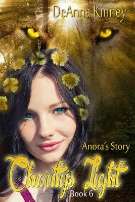 Charity's Light (Charity Series Book 6): Anora's Story - Kinney, Deanna