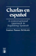 Charlas En Espanol: A Conversational Approach to Beginning Spanish