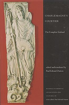 Charlemagne's Courtier: The Complete Einhard - Dutton, Paul Edward (Editor)