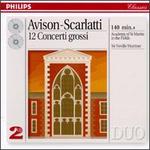 Charles Avison & Domenico Scarlatti: Twelve Concerti Grossi - Denis Vigay (cello); Iona Brown (violin); Malcolm Latchem (violin); Nicholas Kraemer (harpsichord);...