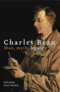 Charles Bean: Man, Myth, Legacy