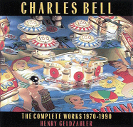 Charles Bell: The Complete Works, 1970-1990
