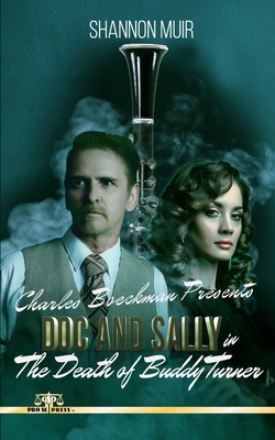 Charles Boeckman Presents Doc and Sally In "The Death of Buddy Turner" - Muir, Shannon