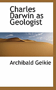 Charles Darwin as Geologist