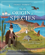 Charles Darwin's On the Origin of Species: Big Ideas for Curious Minds