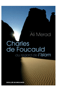 Charles de Foucauld Au Regard de L'Islam