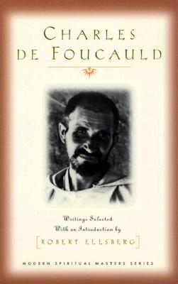 Charles de Foucauld - Foucauld, Charles De, and Ellsberg, Robert (Introduction by)