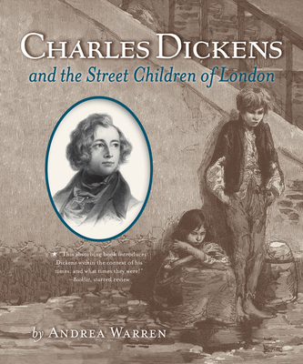 Charles Dickens and the Street Children of London - Warren, Andrea