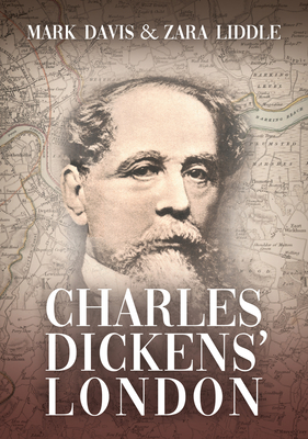 Charles Dickens' London - Davis, Mark, and Liddle, Zara