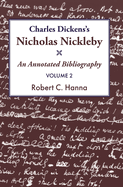 Charles Dickens's Nicholas Nickleby: An Annotated Bibliography Vol.2