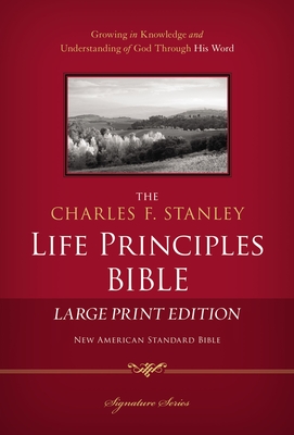 Charles F. Stanley Life Principles Bible-NASB-Large Print - Stanley, Charles F (Editor), and Thomas Nelson