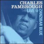 Charles Fambrough Live at Zanzibar Blue