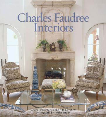 Charles Faudree Interiors - Faudree, Charles, and Jordan, Jenifer (Photographer)