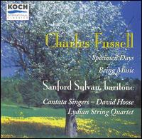 Charles Fussell: Specimen Days; Being Music - Lydian String Quartet; Sanford Sylvan (baritone); Cantata Singers (choir, chorus); David Hoose (conductor)