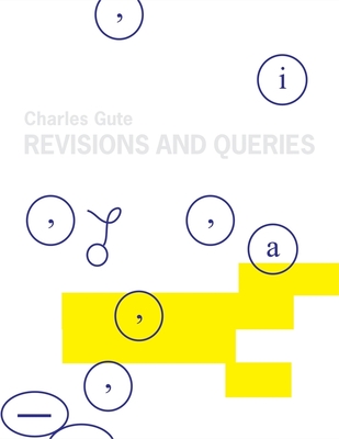 Charles Gute: Revisions and Queries: Works on Paper - Gute, Charles