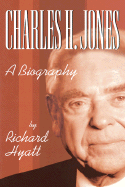 Charles H. Jones: A Biography