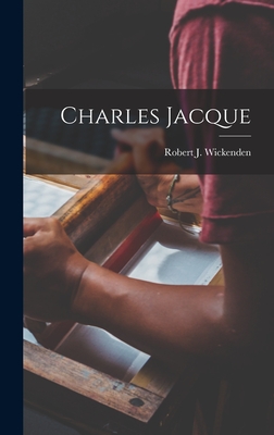 Charles Jacque - Wickenden, Robert J