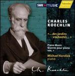 Charles Koechlin: Piano Music, Vol. 1 "...des jardins enchants..."