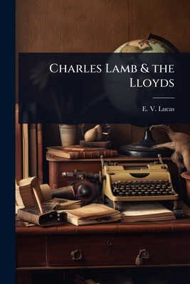 Charles Lamb & the Lloyds - Lucas, E V