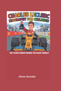Charles Leclerc Biography for Children: The Young Genius Behind the Magic Wheels