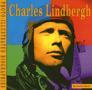 Charles Lindbergh: A Photo-Illustrated Biography