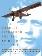 Charles Lindbergh and the Spirit of St. Louis - Pisano, Dominick A