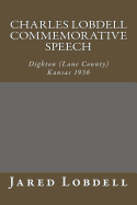 Charles Lobdell Commemorative Speech: Dighton (Lane County) Kansas 1936