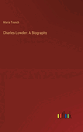 Charles Lowder: A Biography