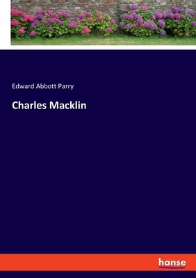 Charles Macklin - Parry, Edward Abbott