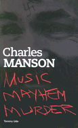 Charles Manson: Music Mayhem Murder - Udo, Tommy