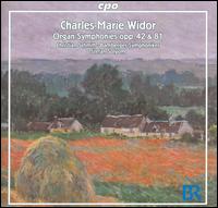 Charles-Marie Widor: Organ Symphonies Opp. 42 & 81 - Christian Schmitt (organ); Stefan Solyom (conductor)