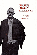 Charles Olson: The Scholar's Art