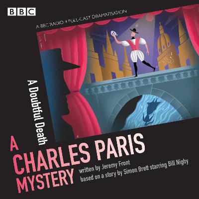 Charles Paris: A Doubtful Death: A BBC Radio 4 full-cast dramatisation - Brett, Simon, and Front, Jeremy, and Nighy, Bill (Read by)