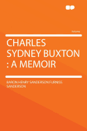 Charles Sydney Buxton: A Memoir