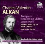 Charles-Valentin Alkan: Complete Recueils de Chants, Vol. 1