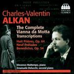 Charles-Valentin Alkan: The Complete Vianna da Motta Transcriptions