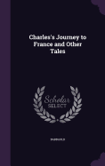 Charles's Journey to France and Other Tales