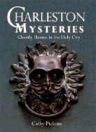 Charleston Mysteries: Ghostly Haunts in the Holy City