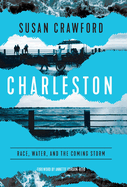 Charleston: Race, Water and the Coming Storm