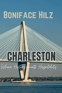 Charleston: Where History meets Hospitality