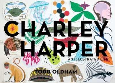 Charley Harper: An Illustrated Life - Oldham, Todd