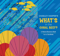 Charley Harper's What's in the Coral Reef?: A Nature Discovery Book