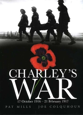 Charley's War (Vol. 3):17th October 1916 - 21st February 1917 - Mills, Pat